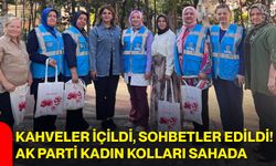Kahveler içildi, sohbetler edildi! AK Parti Kadın Kolları sahada