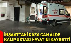 İnşaattaki kaza can aldı! Kalıp ustası hayatını kaybetti