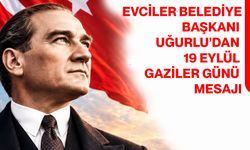 Evciler Belediye Başkanı Uğurlu’dan 19 Eylül Gaziler Günü mesajı