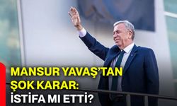 Mansur Yavaş’tan şok karar: İstifa mı etti?