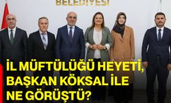 İl Müftülüğü heyeti, Başkan Köksal ile ne görüştü?