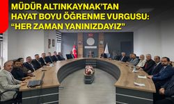 Müdür Altınkaynak’tan hayat boyu öğrenme vurgusu: “Her zaman yanınızdayız”