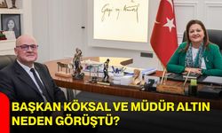 Başkan Köksal ve Müdür Altın neden görüştü?