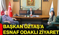 Başkan Öztaş’a esnaf odaklı ziyaret