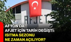 Afyon’da AFJET için tarih değişti: Isıtma sezonu ne zaman açılıyor?