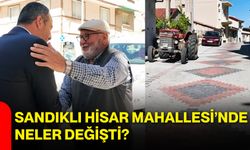 Sandıklı Hisar Mahallesi’nde neler değişti?