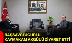 Başsavcı Uğurlu, Kaymakam Akgül’ü ziyaret etti