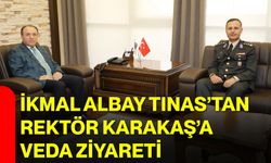 İkmal Albay Tınas’tan Rektör Karakaş’a veda ziyareti