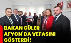 Bakan Güler, Afyon’da vefasını gösterdi!