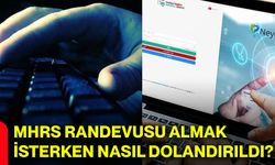 MHRS randevusu almak isterken nasıl dolandırıldı?