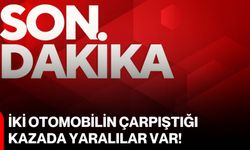 İki otomobilin çarpıştığı kazada yaralılar var!