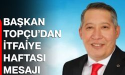 Dinar Belediye Başkanı Topçu’dan itfaiye haftası mesajı