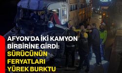 Afyon’da iki kamyon birbirine girdi: Sürücünün feryatları yürek burktu