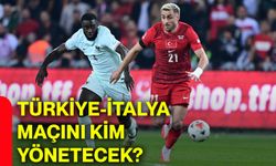 Türkiye-İtalya maçını kim yönetecek?