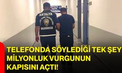 Telefonda söylediği tek şey, milyonluk vurgunun kapısını açtı!