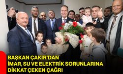Başkan Çakır’dan imar, su ve elektrik sorunlarına dikkat çeken çağrı