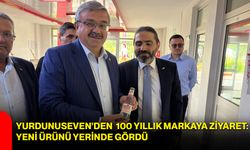 Yurdunuseven’den 100 yıllık markaya ziyaret: Yeni ürünü yerinde gördü