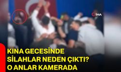 Kına gecesinde silahlar neden çıktı? O anlar kamerada