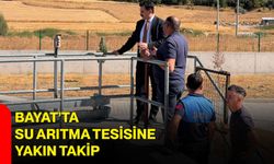 Bayat’ta su arıtma tesisine yakın takip