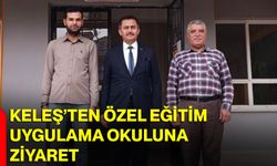 Keleş’ten özel eğitim uygulama okuluna ziyaret