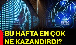 Bu hafta en çok ne kazandırdı?