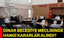 Dinar Belediye Meclisinde hangi kararlar alındı?