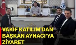 Vakıf Katılım’dan Başkan Aynacı’ya ziyaret