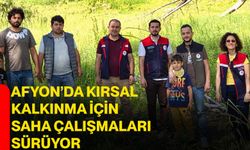 Afyon’da kırsal kalkınma için saha çalışmaları sürüyor