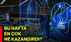 Bu hafta en çok ne kazandırdı?