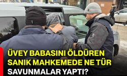 Üvey babasını öldüren sanık mahkemede ne tür savunmalar yaptı?