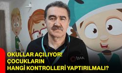 Okullar açılıyor! Çocukların hangi kontrolleri yaptırılmalı?