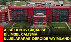 AFSÜ’den Q2 başarısı: Bilimsel çalışma uluslararası dergide yayımlandı
