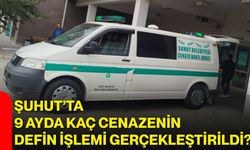 Şuhut’ta 9 ayda kaç cenazenin defin işlemi gerçekleştirildi?