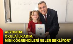 Afyon’da okula ilk adım: Minik öğrencileri neler bekliyor?