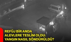 Refüj bir anda alevlere teslim oldu: Yangın nasıl söndürüldü?