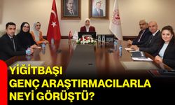 Yiğitbaşı genç araştırmacılarla neyi görüştü?