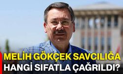 Melih Gökçek Savcılığa hangi sıfatla çağrıldı?