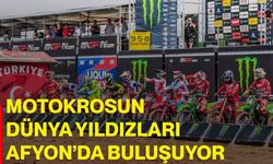 Motokrosun dünya yıldızları Afyon’da buluşuyor