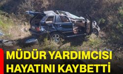 Müdür yardımcısı hayatını kaybetti