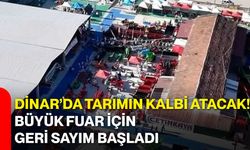 Dinar’da tarımın kalbi atacak! Büyük fuar için geri sayım başladı