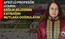 AFSÜ’lü profesör uyardı: Sağlık bilgisinin kaynağını mutlaka doğrulayın!