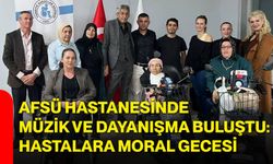 AFSÜ Hastanesinde müzik ve dayanışma buluştu: Hastalara moral gecesi