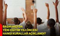 Başmakçı’da yeni eğitim yılı öncesi hangi kurallar açıklandı?