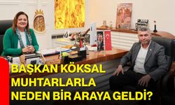Başkan Köksal muhtarlarla neden bir araya geldi?