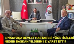 Sinanpaşa Devlet Hastanesi yöneticileri neden Başkan Yıldırım’ı ziyaret etti?