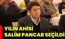 Yılın ahisi Salim Pancar seçildi