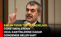 Bakan Tekin tek tek açıkladı: Öğretmenlerden okul kantinlerine kadar gündemde neler var?