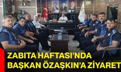 Zabıta Haftası’nda Başkan Özaşkın’a ziyaret