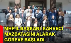 MHP İl Başkanı Kahveci mazbatasını alarak göreve başladı