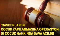 ‘Casperlar’ın çocuk yapılanmasına operasyon: 51 çocuk hakkında dava açıldı